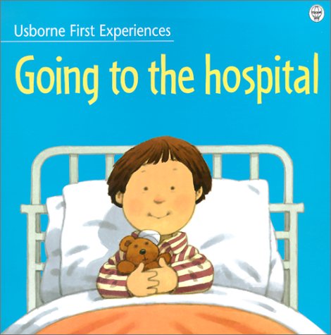 9780794501068: Going to the Hospital (Usborne First Experiences)