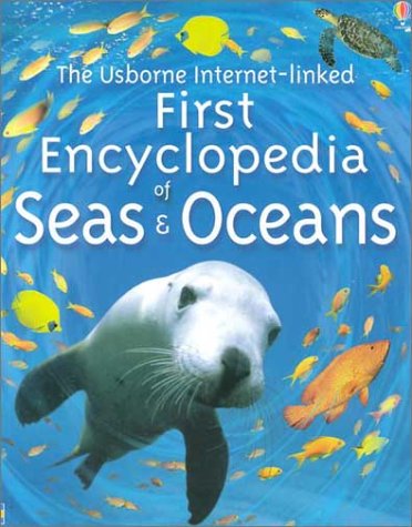 Imagen de archivo de The Usborne Internet-Linked First Encyclopedia of Seas and Oceans a la venta por Front Cover Books