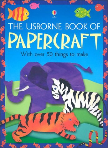 Stock image for The Usborne Book of Papercraft (Craft Books) for sale by Front Cover Books