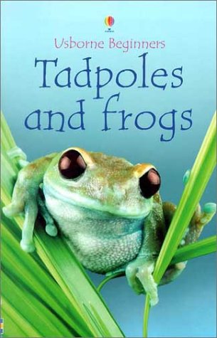 Imagen de archivo de Tadpoles and Frogs (Beginners) a la venta por Once Upon A Time Books