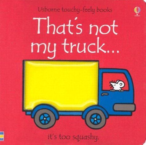 Beispielbild fr That's Not My Truck. (Usborne Touchy-Feely Books) zum Verkauf von SecondSale