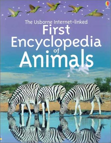 Imagen de archivo de The Usborne Internet-Linked First Encyclopedia of Animals (First Encyclopedias) a la venta por Orion Tech