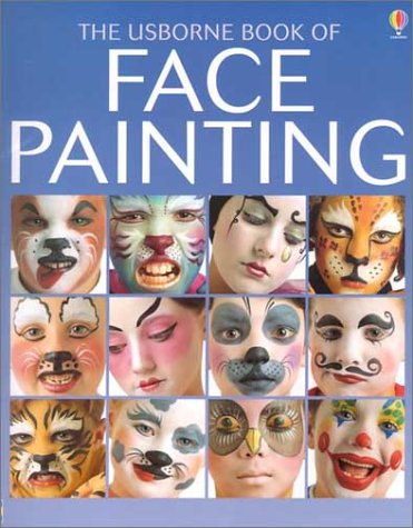 Beispielbild fr The Usborne Book of Face Painting zum Verkauf von Hawking Books