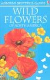 Imagen de archivo de Wild Flowers of North America (Spotters Guide) a la venta por HPB-Emerald