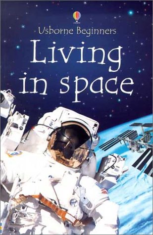 Beispielbild fr Living in Space (Usborne Beginners) zum Verkauf von Wonder Book