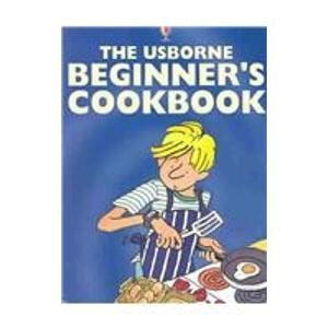 Imagen de archivo de Usborne Beginner's Cookbook (Usborne Cooking School) a la venta por Books of the Smoky Mountains