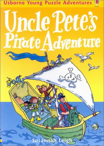 Beispielbild fr Uncle Pete's Pirate Adventure (Usborne Young Puzzle Adventures) zum Verkauf von Once Upon A Time Books