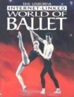 Imagen de archivo de Usborne Internet-Linked World of Ballet, The a la venta por THE OLD LIBRARY SHOP