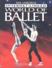 Stock image for Usborne Internet-Linked World of Ballet, The for sale by THE OLD LIBRARY SHOP