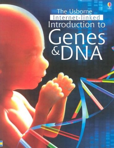Usborne Internet Linked Introduction to Genes and DNA (9780794504441) by Claybourne, Anna; Brooks, Felicity; Seay, Carrie A.