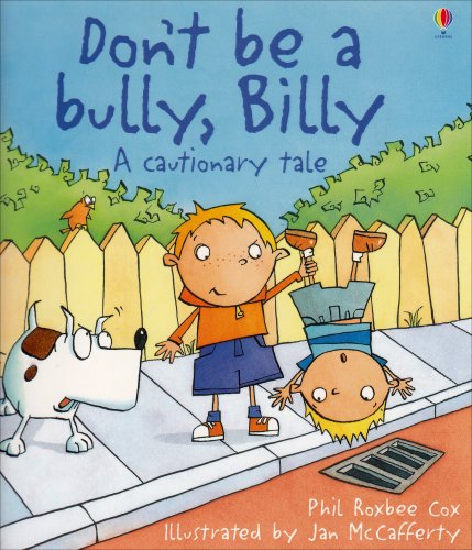 Beispielbild fr Don't Be a Bully, Billy (Cautionary Tales) zum Verkauf von Wonder Book