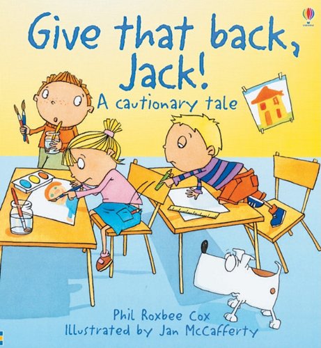 Stock image for Give That Back, Jack! (Cautionary Tales) for sale by SecondSale