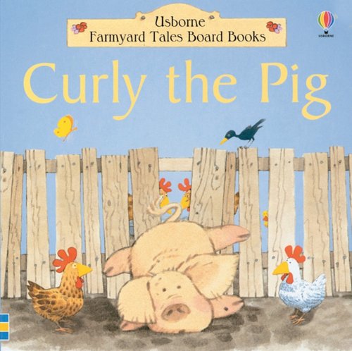 Curly the Pig (Young Farmyard Tales) (9780794504687) by Amery, Heather