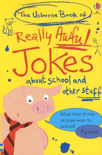 Beispielbild fr The Usborne Book of Really Awful Jokes: About School and Other Stuff zum Verkauf von Ergodebooks