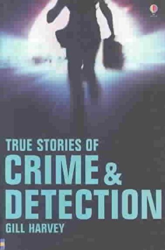Beispielbild fr True Stories of Crime & Detection (True Adventure Stories) zum Verkauf von Wonder Book