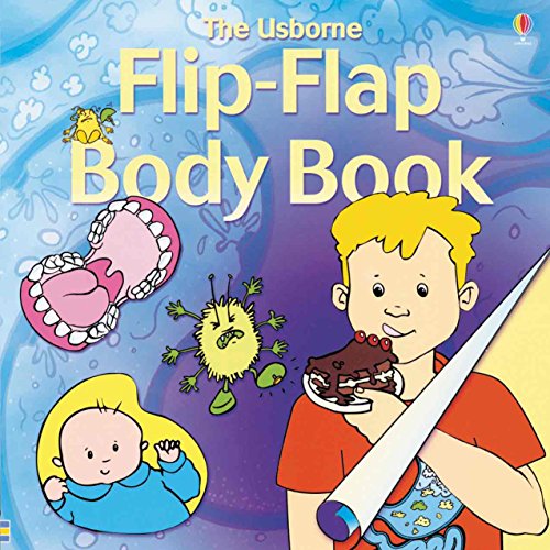 Imagen de archivo de The Usborne Flip Flap Body Book (Flip Flaps) a la venta por Orion Tech