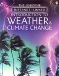 Stock image for Introduction to Weather & Climate Change (Usborne Internet-Linked Introduction To.) for sale by Wonder Book
