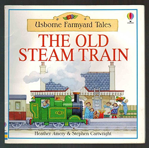 9780794506483: Old Steam Train (Farmyard Tales Readers)