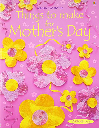 Imagen de archivo de Things To Make For Mother's Day (Usborne Activities) a la venta por Half Price Books Inc.