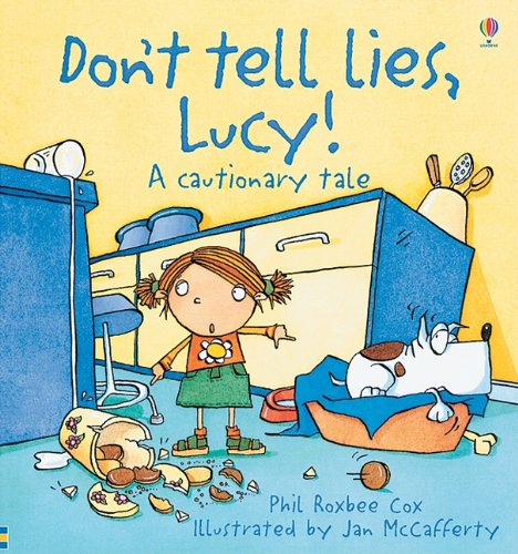 Beispielbild fr Don't Tell Lies, Lucy! (Cautionary Tales) zum Verkauf von Gulf Coast Books