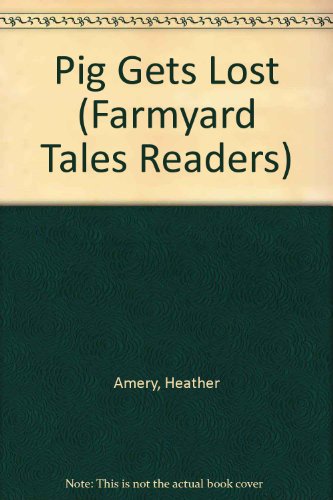 Stock image for Pig Gets Lost (Farmyard Tales Readers) for sale by HPB-Ruby