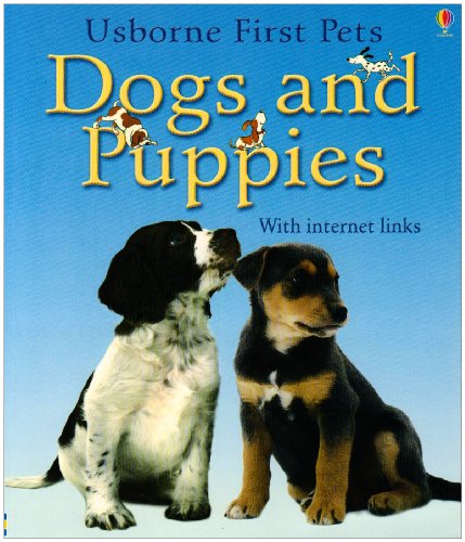 Beispielbild fr Dogs and Puppies With Internet Links (Usborne First Pets) zum Verkauf von SecondSale