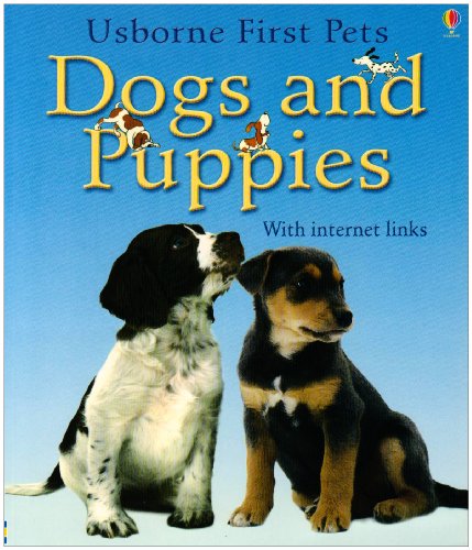 9780794507909: Dogs and Puppies With Internet Links (Usborne First Pets)