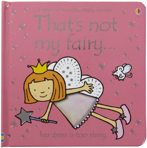 9780794507930: That's Not My Fairy...(Usborne Touchy-Feely Books)