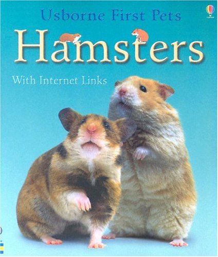 Imagen de archivo de Hamsters: With Internet Links (Usborne First Pets) a la venta por Orion Tech