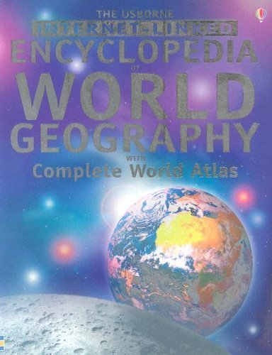 9780794508050: The Usborne Internet-Linked Encyclopedia Of World Geography with Complete World Atlas