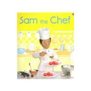 Sam The Chef (Jobs People Do) (9780794508944) by Brooks, Felicity; Newell, Keith