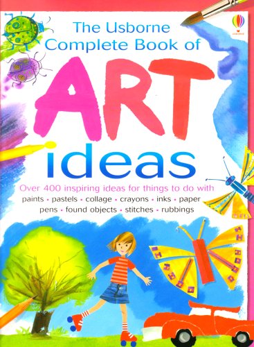 9780794509002: The Usborne Complete Book of Art Ideas (Usborne Art Ideas)