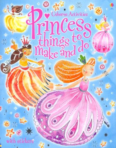 Stock image for Princess Things to Make and Do (Usborne Activities) for sale by Wonder Book