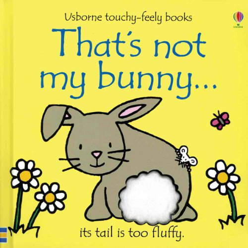 Imagen de archivo de That's Not My Bunny: Its Tail Is Too Fluffy (Usborne Touchy Feely) a la venta por SecondSale