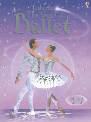 Stock image for The World of Ballet: Internet Linked for sale by Wonder Book
