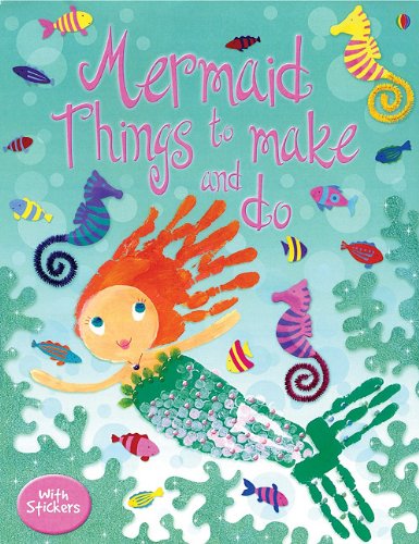 Beispielbild fr Mermaid Things To Make And Do (Activity Books) zum Verkauf von HPB Inc.