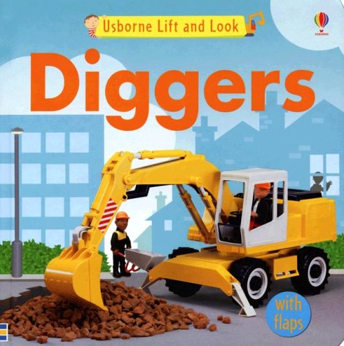 Beispielbild fr Usborne Lift and Look Diggers (Lift-and-look Board Books) zum Verkauf von Seattle Goodwill