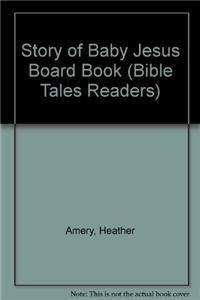 Beispielbild fr Story of Baby Jesus Board Book (Bible Tales Readers) [Pappband] zum Verkauf von Modernes Antiquariat an der Kyll