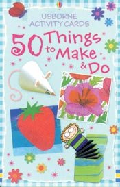 50 Things to Make And Do (Activity Cards) (9780794512149) by Watt, Fiona