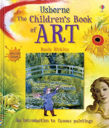 Imagen de archivo de Usborne The Children's Book of Art: Internet Linked a la venta por Goodwill of Colorado