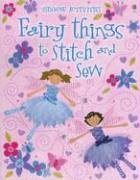 Imagen de archivo de Fairy Things to Stitch and Sew (Usborne Activities) a la venta por SecondSale