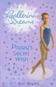Imagen de archivo de Poppy's Secret Wish (Ballerina Dreams) a la venta por SecondSale