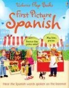 9780794513849: First Picture Spanish: Internet Referenced (Usborne Flap Books: First Picture Language Books) (English and Spanish Edition)