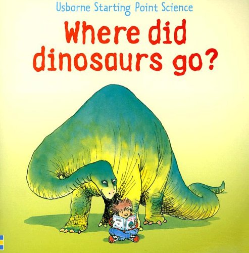 Beispielbild fr Where Did Dinosaurs Go? (Starting Point Science) zum Verkauf von HPB Inc.