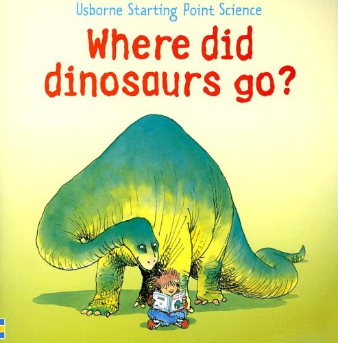 9780794514105: Where Did Dinosaurs Go?