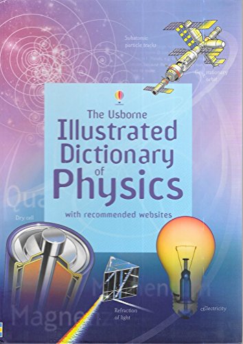 Beispielbild fr The Usborne Illustrated Dictionary Of Physics (Illustrated Dictionaries) zum Verkauf von Goodwill