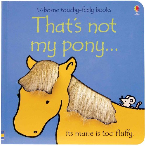 Beispielbild fr That's Not My Pony (Usborne Touchy-Feely Books) zum Verkauf von ZBK Books