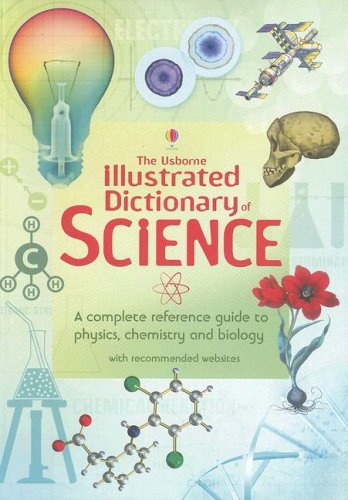 Beispielbild fr The Usborne Illustrated Dictionary of Science (Usborne Illustrated Dictionaries) zum Verkauf von Goodwill