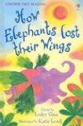 Beispielbild fr How Elephants Lost Their Wings: Level Two (Usborne First Reading) zum Verkauf von Wonder Book