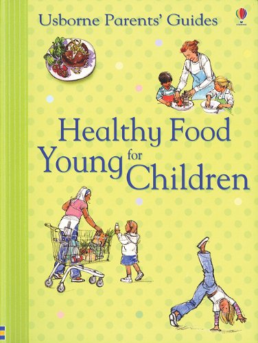 Stock image for Healthy Food for Young Children (Usborne Parents' Guides) for sale by London Bridge Books